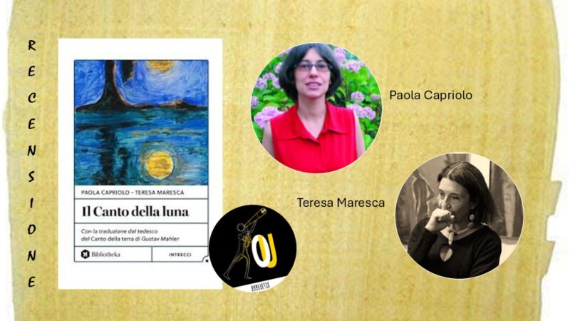 “Il Canto della luna” di Paola Capriolo e Teresa Maresca: una sonata a quattro mani