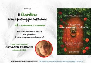 Il Giardino come passaggio culturale 4 Giardinaggio e letteratura Giovanna Fracassi Il Giardino come passaggio culturale 4 Giardinaggio e letteratura Giovanna Fracassi