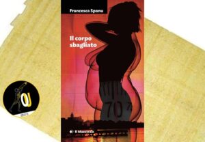 Il corpo sbagliato di Francesca Spanu