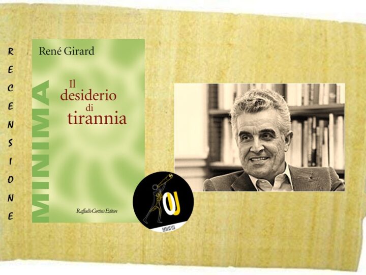 “Il desiderio di tirannia” di René Girard: la violenza tende a propagarsi per imitazione