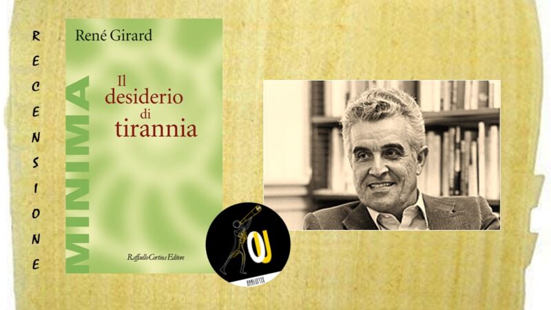“Il desiderio di tirannia” di René Girard: la violenza tende a propagarsi per imitazione