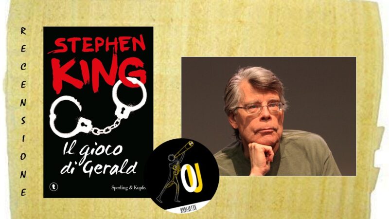 “Il gioco di Gerald” di Stephen King: una lucidità che ferisce come una lama?