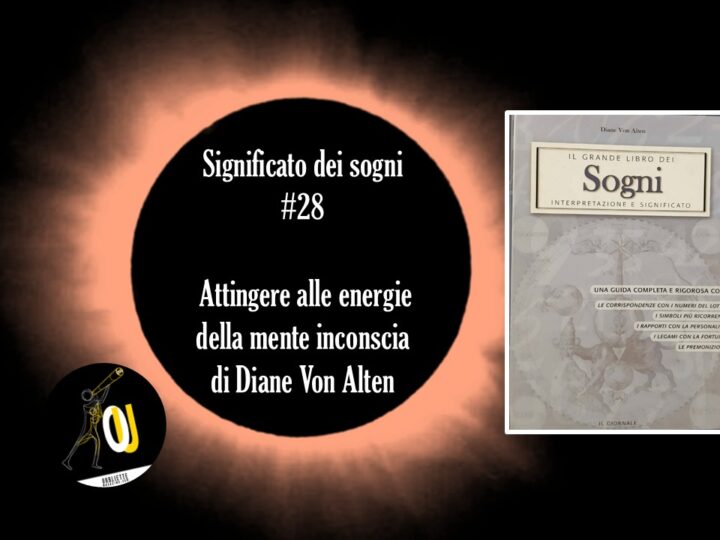 Significato dei sogni #28: attingere alle energie della mente inconscia di Diane Von Alten