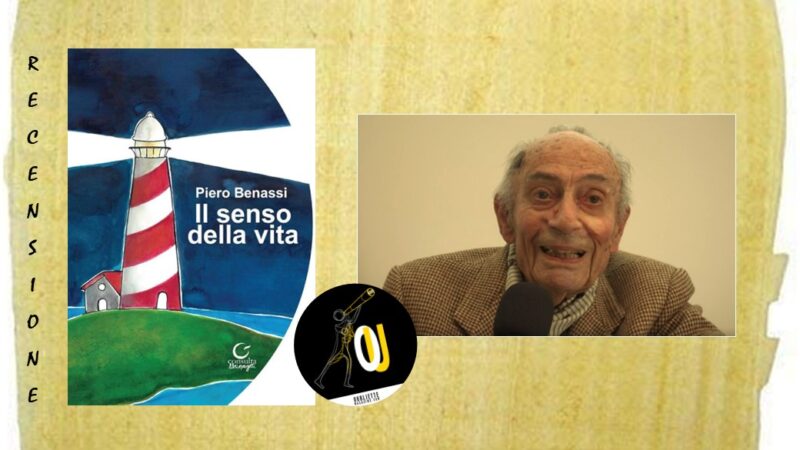 “Il senso della vita” di Piero Benassi: una vita che ha attraversato un secolo di storia