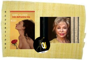 Inés dell'anima mia di Isabel Allende Inés dell'anima mia di Isabel Allende