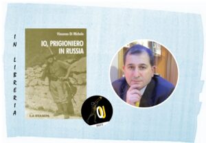 Io prigioniero in Russia Vincenzo Di Michele