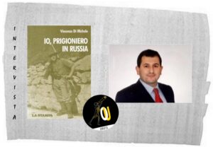 Io prigioniero in Russia intervista Vincenzo Di Michele Io prigioniero in Russia intervista Vincenzo Di Michele