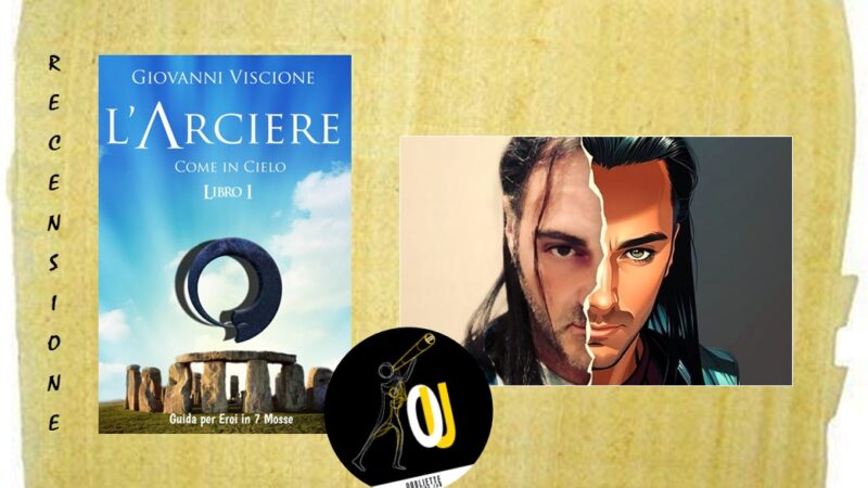 “L’Arciere ‒ Come in cielo” di Giovanni Viscione: in un mondo conflittuale e complesso?