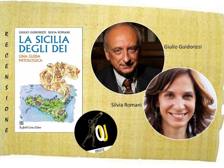 “La Sicilia degli dei. Una guida mitologica” di Giulio Guidorizzi e Silvia Romani: tra realtà e incanto del mito