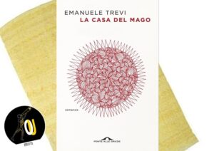 La casa del mago di Emanuele Trevi 