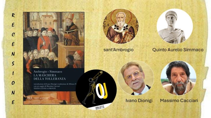 “La maschera della tolleranza” di sant’Ambrogio e Quinto Aurelio Simmaco: Epistole 17 e 18