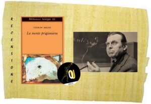 La mente prigioniera di Czesław Miłosz La mente prigioniera di Czesław Miłosz