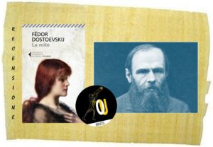 La mite di Fëdor Dostoevskij