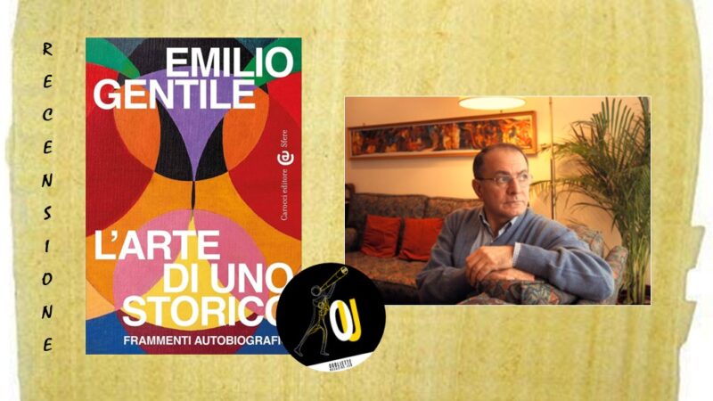 “L’arte di uno storico” di Emilio Gentile: un insieme di frammenti autobiografici