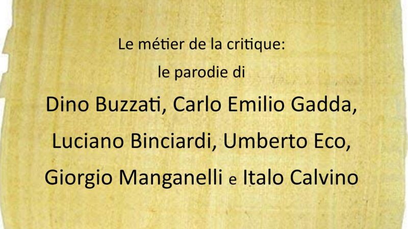 Le métier de la critique: le parodie di Buzzati, Gadda, Binciardi, Eco, Manganelli e Calvino