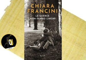 Le querce non fanno limoni di Chiara Francini