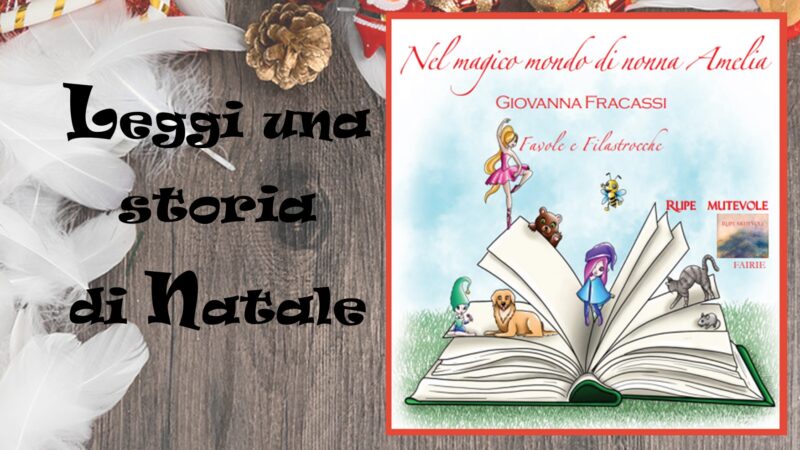 “Uno strano Natale” favola di Giovanna Fracassi tratta dal libro “Nel magico mondo di nonna Amelia”