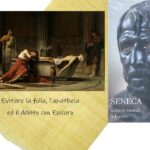 “Lettere morali a Lucilio” di Seneca: evitare la folla, l’apátheia ed il debito con Epicuro