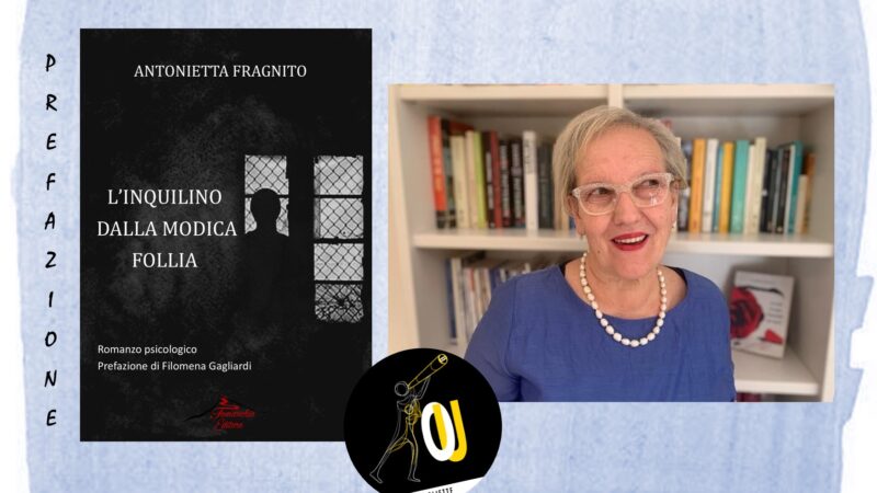 “L’inquilino dalla modica follia” di Antonietta Fragnito: la prefazione curata da Filomena Gagliardi