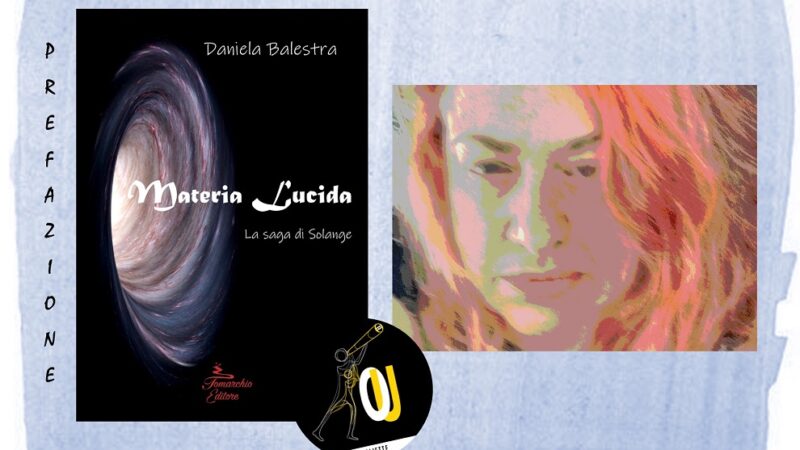 “Materia Lucida” di Daniela Balestra: l’introduzione del terzo libro della saga di Solange