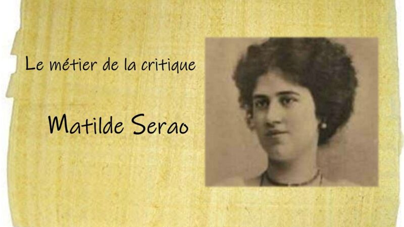 Le métier de la critique: Matilde Serao, scrittrice, giornalista e prima donna in Italia a fondare un quotidiano