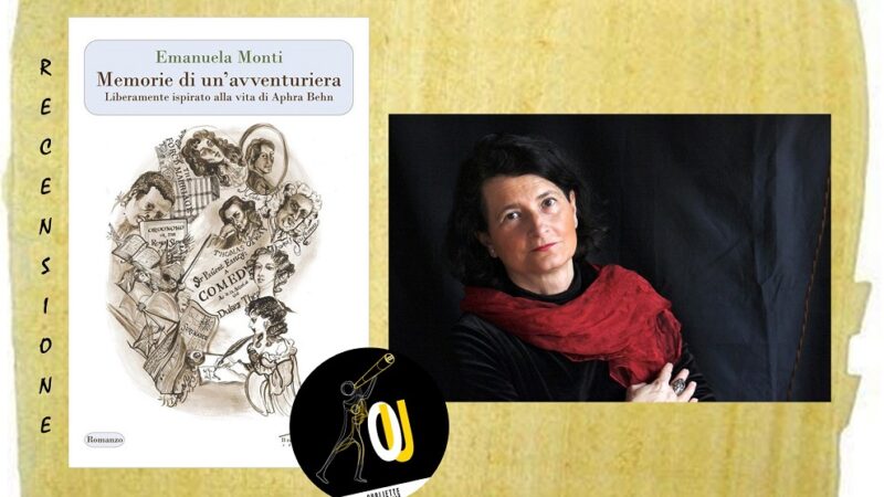 “Memorie di un’avventuriera” di Emanuela Monti: liberamente ispirato alla vita di Aphra Behn