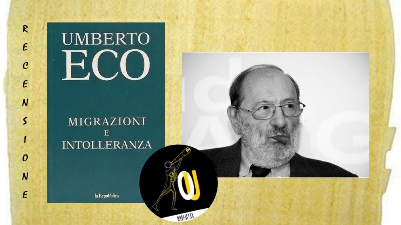 “Migrazioni e intolleranza” di Umberto Eco: comprendere è accettare la diversità?