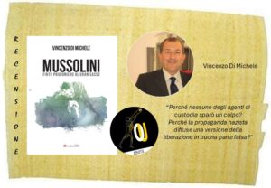 Mussolini finto prigioniero al Gran Sasso Vincenzo Di Michele