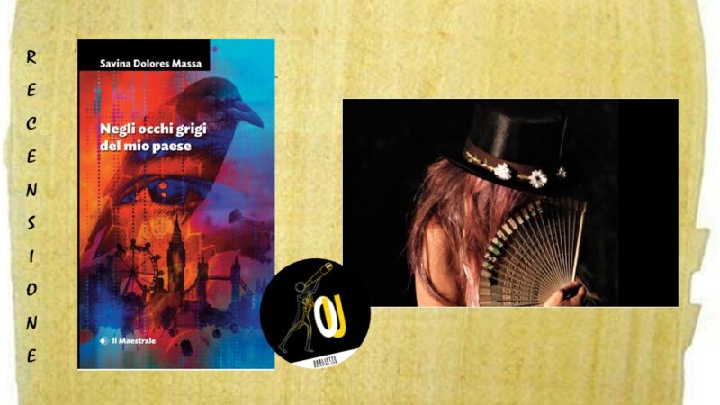 “Negli occhi grigi del mio paese” di Savina Dolores Massa: una perfezione di ologrammi