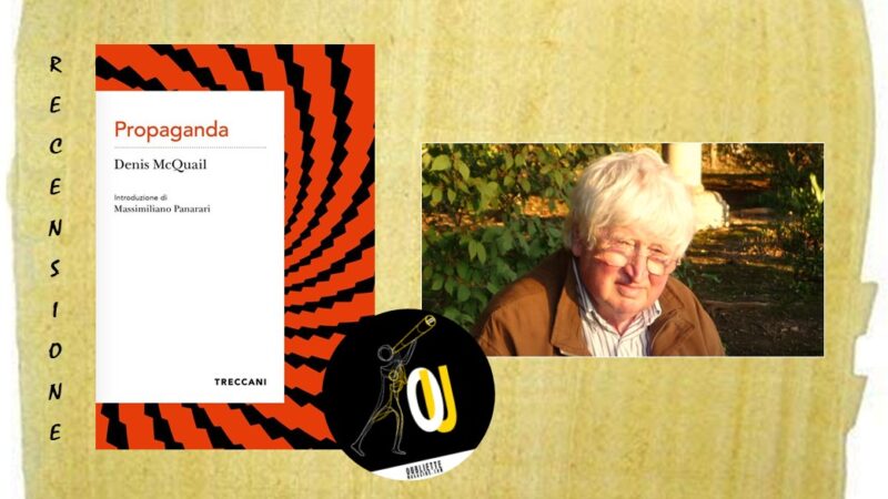 “Propaganda” di Denis McQuail: il ruolo centrale nella comunicazione di massa