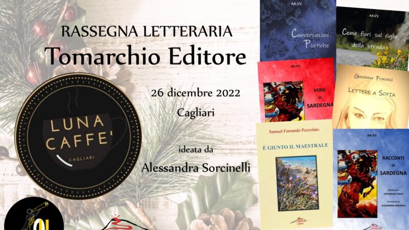 “Rassegna letteraria Tomarchio Editore” ideata da Alessandra Sorcinelli, 26 dicembre 2022 a Cagliari