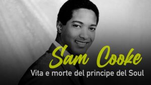 Sam Cooke – Vita e morte del principe del soul