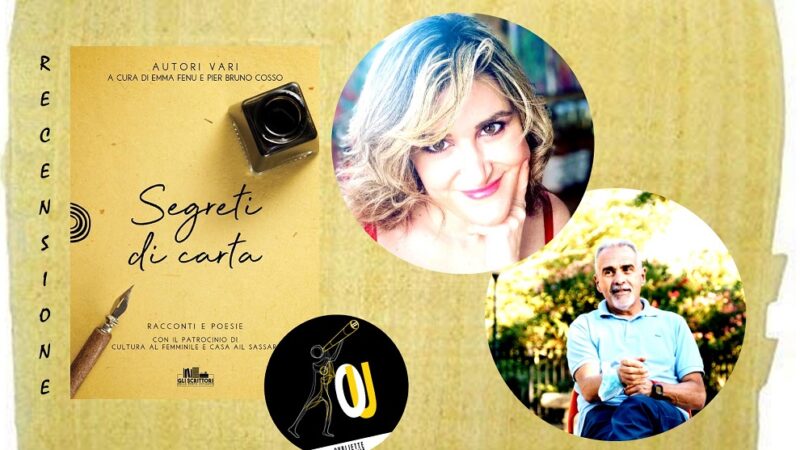 “Segreti di carta”, un’antologia di autori vari curata da Emma Fenu e Pier Bruno Cosso: saper trovare l’incanto