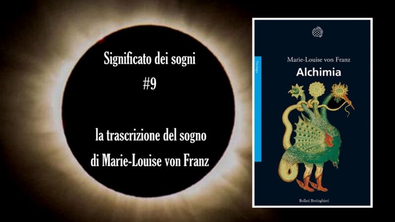 Significato dei sogni #9: la trascrizione del sogno di Marie-Louise von Franz