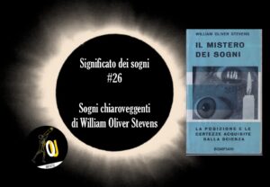 Sogni chiaroveggenti Il mistero dei sogni di William Oliver Stevens