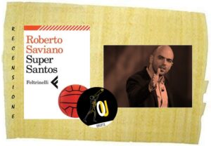 Super Santos di Roberto Saviano
