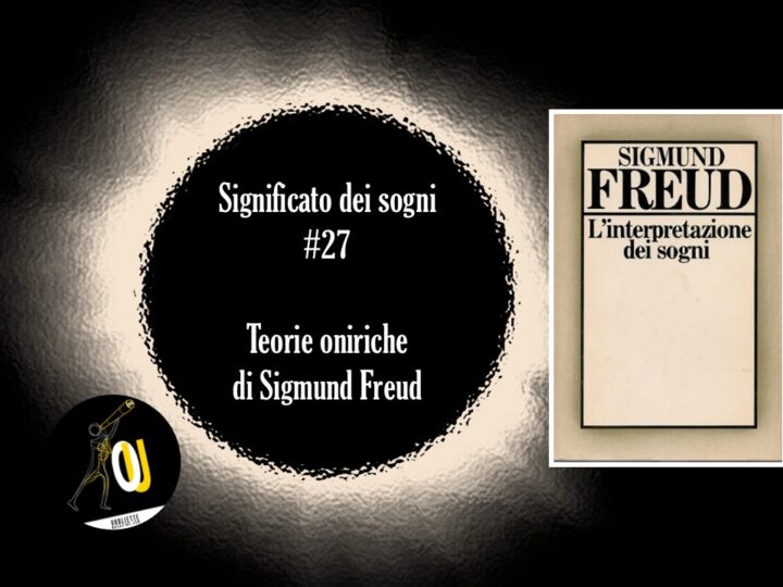 Significato dei sogni #27: teorie oniriche e funzioni del sogno di Sigmund Freud