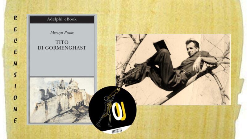 Tito di Gormenghast di Mervyn Peake: atmosfera fantastica surreale