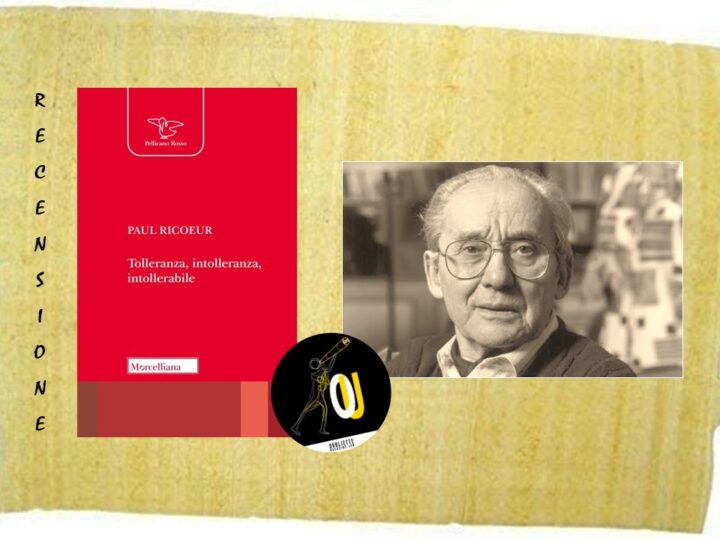 “Tolleranza, intolleranza, intollerabile” di Paul Ricoeur: un idealtipo dello Stato liberale