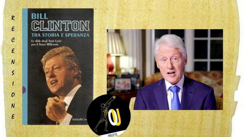 “Tra storia e speranza” di Bill Clinton: l’irrealizzato sogno americano