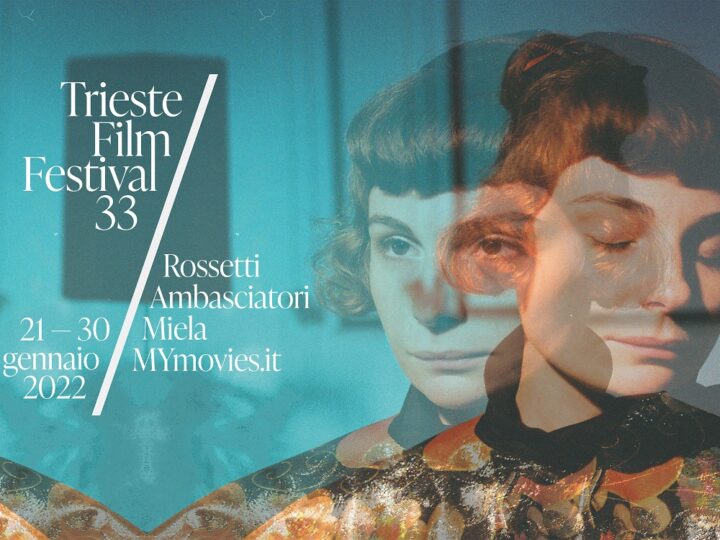 Trieste Film Festival 2022: il programma della trentatreesima edizione dal 21 al 30 gennaio, Trieste