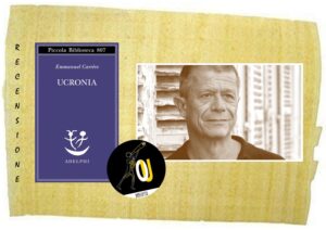 Ucronia di Emmanuel Carrère
