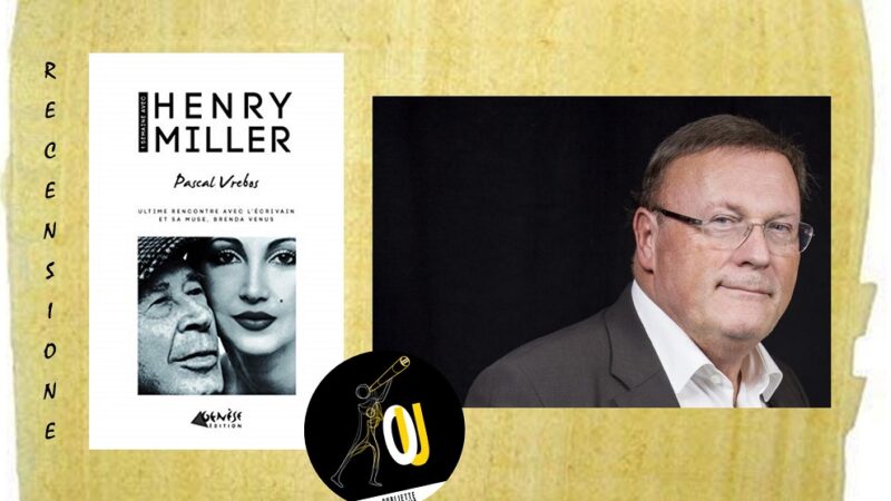 “Une semaine avec Henry Miller” di Pascal Vrebos: le differenze con l’edizione italiana “Ultime intimità”