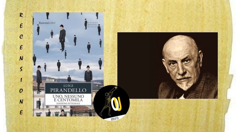 “Uno, nessuno e centomila” di Luigi Pirandello: come sopportare in me quest’estraneo?