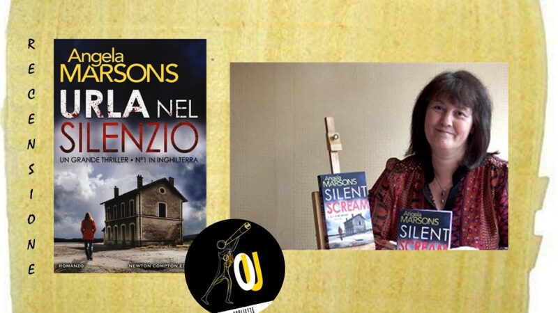 “Urla nel silenzio” di Angela Marsons: un buon thriller gira perfettamente sui suoi ingranaggi