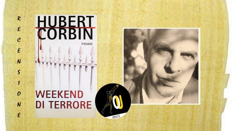 “Weekend di terrore” di Hubert Corbin: mostrare il lato primitivo dell’umano