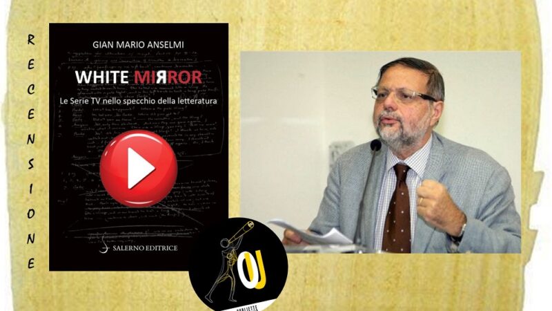 “White mirror” di Gian Mario Anselmi: le serie TV nello specchio della letteratura