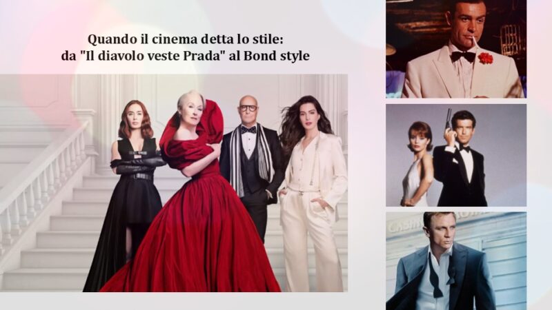 Quando il cinema detta lo stile: da “Il diavolo veste Prada” al Bond style