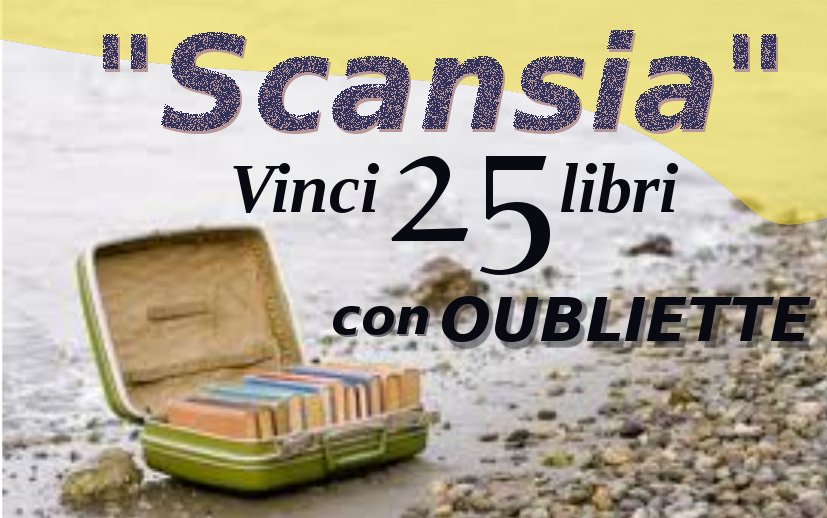 I Vincitori della prima edizione del Concorso Poetico “Scansia – Vinci 25 libri con Oubliette”