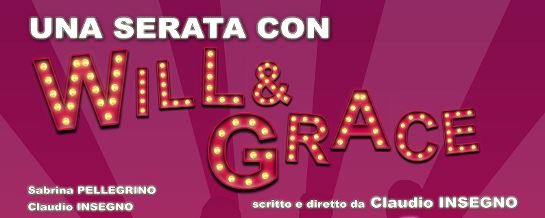 “Una serata con Will e Grace”: risate su risate al Teatro delle Emozioni, dal 12 al 24 novembre, Roma